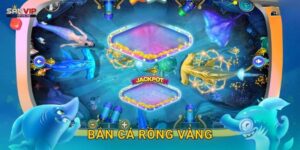 Bắn Cá Rồng Vàng Sanvip – Jackpot Siêu Khủng
