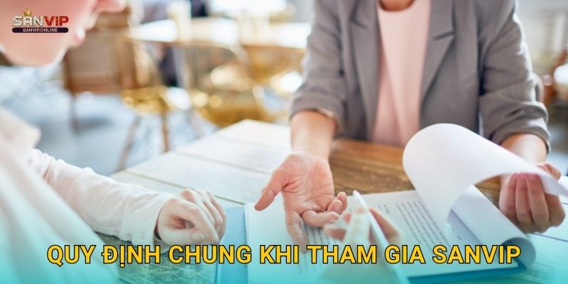 Quy định chung khi tham gia Sanvip