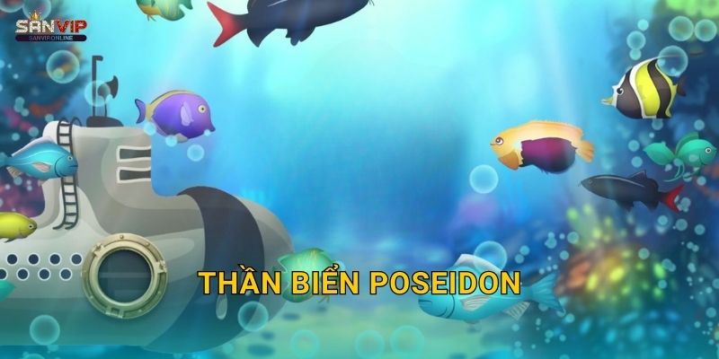 Thần Biển Poseidon Sanvip – Quyền Năng Vô Song