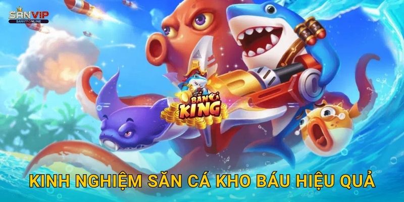 Kinh nghiệm săn Cá Kho Báu hiệu quả