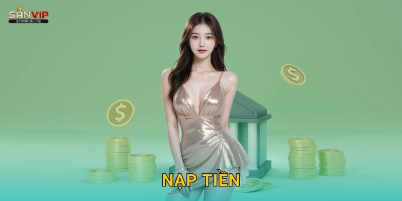 Nạp Tiền Sanvip Siêu Tốc – Nhiều Ưu Đãi Khủng