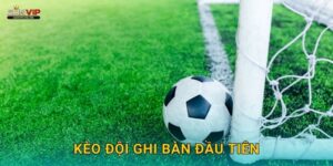 Kèo Đội Ghi Bàn Đầu Tiên Sanvip Ăn Chắc