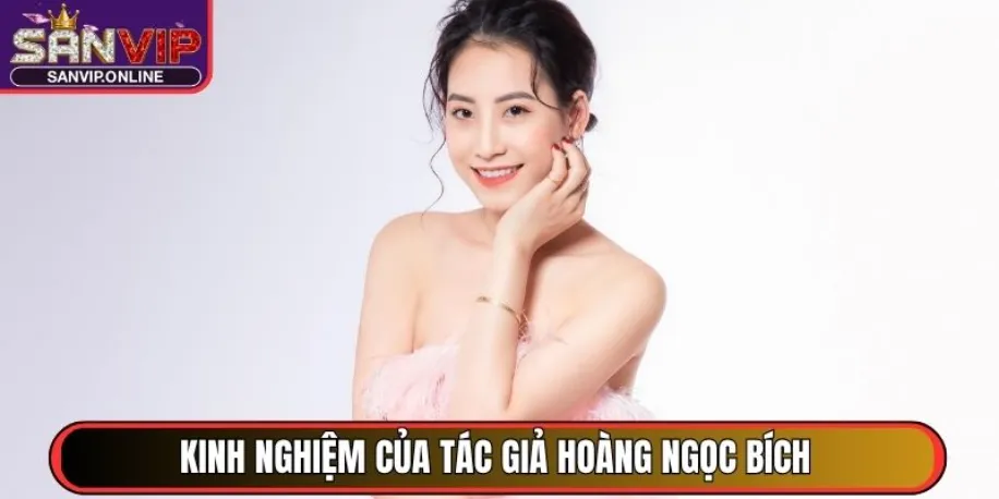Kinh nghiệm của tác giả Hoàng Ngọc Bích